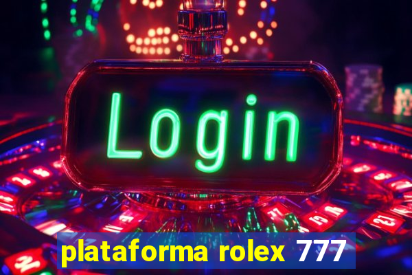 plataforma rolex 777